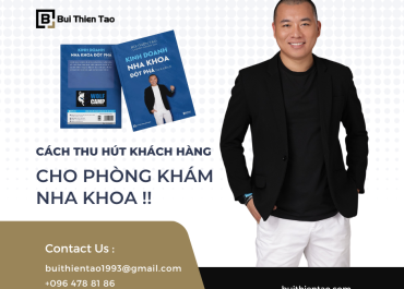 LÀM CÁCH NÀO ĐỂ PHÒNG KHÁM NHA CÓ NHIỀU KHÁCH HÀNG ??