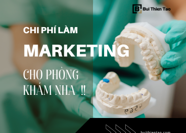 CHI PHÍ ĐỂ DUY TRÌ VIỆC LÀM MARKETING CHO PHÒNG KHÁM RĂNG