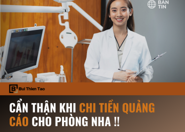 CẨN THẬN KHI CHI TIỀN QUẢNG CÁO CHO PHÒNG NHA THẨM MỸ