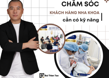 CHĂM SÓC KHÁCH HÀNG NHA KHOA CẦN PHẢI CÓ KỸ NĂNG