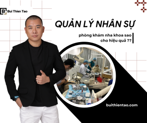 Quản lý nhân sự phòng khám nha khoa