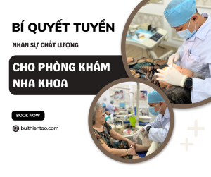 nhân sự chất lượng cho phòng khám nha khoa