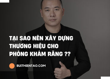 TẠI SAO NÊN XÂY DỰNG THƯƠNG HIỆU CHO PHÒNG KHÁM RĂNG ??