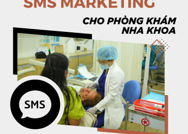 CÁCH LÀM SMS MARKETING CHO PHÒNG KHÁM NHA KHOA MỚI MỞ