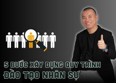 ĐÀO TẠO NHÂN SỰ LÀ GÌ? 5 BƯỚC XÂY DỰNG QUY TRÌNH ĐÀO TẠO NHÂN SỰ