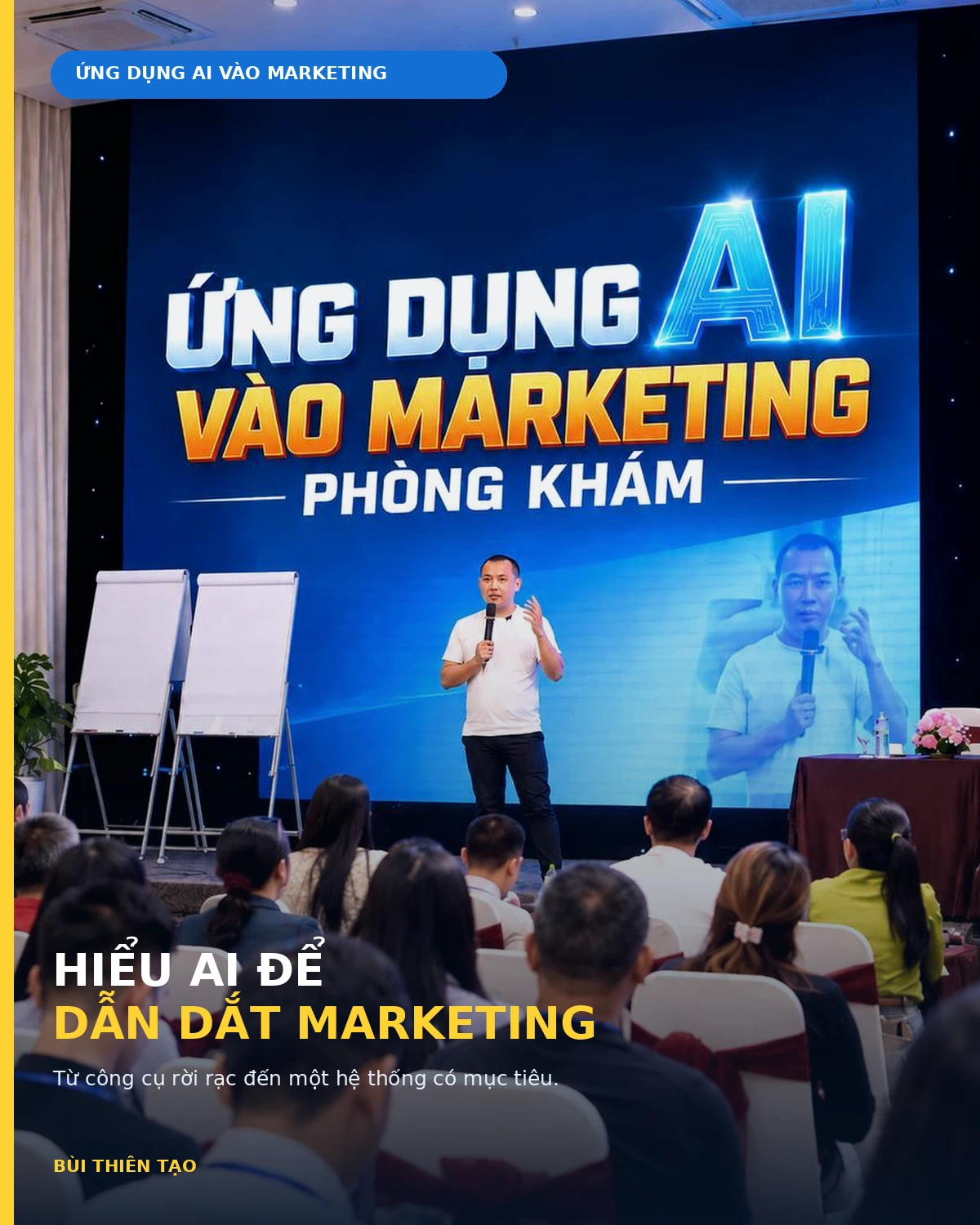 Bùi Thiên Tạo trình bày ứng dụng AI vào Marketing phòng khám